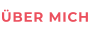 ÜBER MICH
