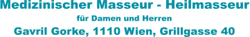 Medizinischer Masseur - Heilmasseur für Damen und Herren Gavril Gorke, 1110 Wien, Grillgasse 40