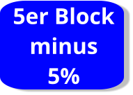 5er Block minus  5%